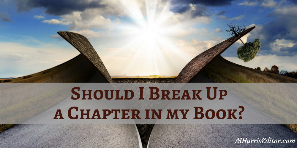 breaking up a chapter in your book